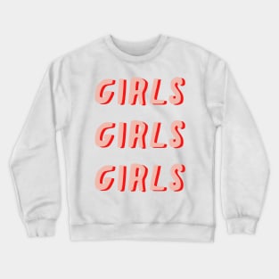 girls girls girls feminist Crewneck Sweatshirt